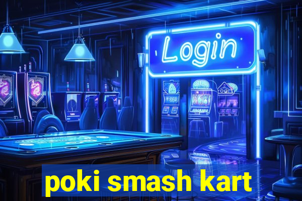 poki smash kart